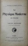 LA PHYSIQUE MODERNE - SON EVOLUTION par LUCIEN POINCARE , 1905