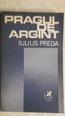 Iulius Preda - Pragul de argint (roman) foto