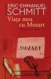 Viata mea cu Mozart/Eric-Emmanuel Schmitt
