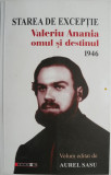 Starea de exceptie. Valeriu Anania, omul si destinul (1946)