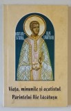 VIATA, MINUNILE SI ACATISTUL PARINTELUI ILIE LACATUSU, 2012