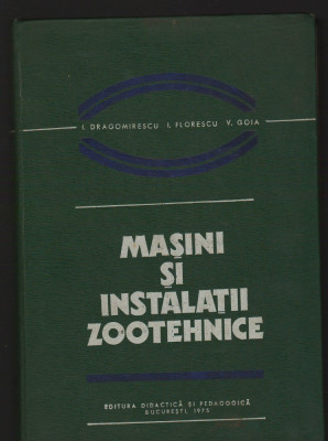 C8718 MASINI SI INSTALATII ZOOTEHNICE - DRAGOMIRESCU foto