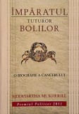 Imparatul tuturor bolilor. O biografie a cancerului - Siddhartha Mukherjee
