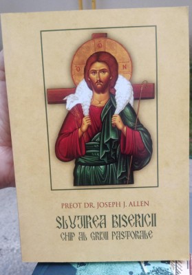 Joseph J. ALLEN. Slujirea Bisericii: chip al grijii pastorale foto