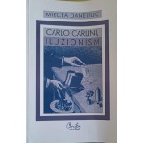 CARLO CARLINI, ILUZIONISM-MIRCEA DANELIUC-247270