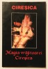 Magia Vrajitoarei Ciresica, voodoo, wicca, vraji, magie alba, ocultism, dezlegari, descantece, paranormal, ritualuri magice, ocultism, spiritism.