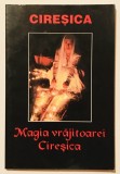 Magia Vrajitoarei Ciresica, voodoo, wicca, vraji, magie alba, ocultism, dezlegari, descantece, paranormal, ritualuri magice, ocultism, spiritism.