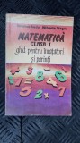 MATEMATICA CLASA A I A GHID PENTRU INVATATORI SI PARINTI NICOLAE RADU , SINGER .