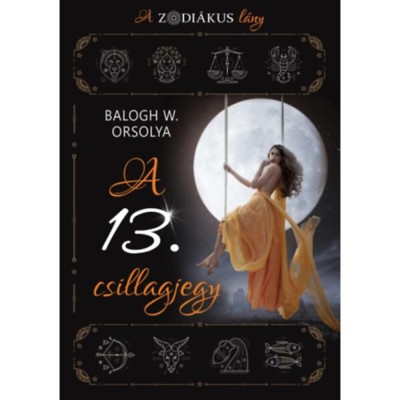 A 13. csillagjegy - A zodi&amp;aacute;kus l&amp;aacute;ny - Balogh W. Orsolya foto