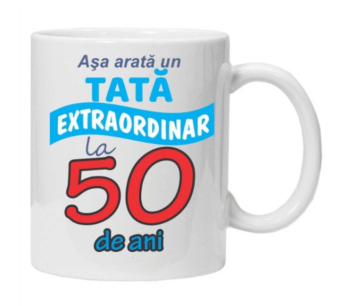 Cana alba personalizata &quot;Asa arata un tata extraordinar - 50 ani&quot;, INOVATIX&reg;. 330ml