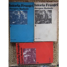 ISTORIA FRANTEI - JACQUES MADAULE - 3 volume