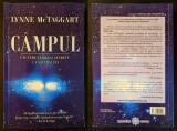 CAMPUL Cautarea Fortei Secrete a Universului &ndash; Lynne McTaggart 2009 ADEVAR DIVIN