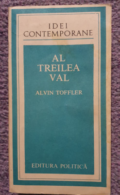 Al treilea val, Alvin Toffler, Ed Politica, Idei contemporane, 1983, 682 pag foto