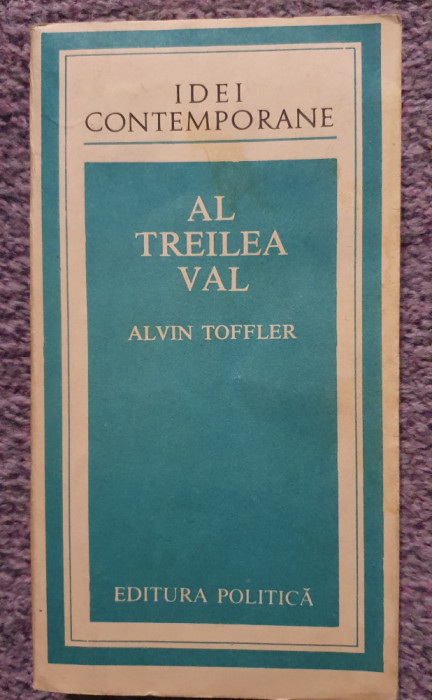 Al treilea val, Alvin Toffler, Ed Politica, Idei contemporane, 1983, 682 pag