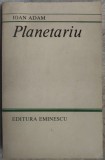 Cumpara ieftin IOAN ADAM - PLANETARIU/1984:Duiliu Zamfirescu/Sadoveanu/Tudor Arghezi/Ion Pillat/G.Calinescu/Marin Preda+ [dedicatie/autograf pt criticul C. STANESCU]
