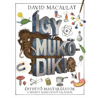 &amp;Iacute;gy műk&amp;ouml;dik! - David Macaulay foto