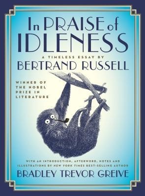 In Praise of Idleness: The Classic Essay with a New Introduction by Bradley Trevor Greive foto