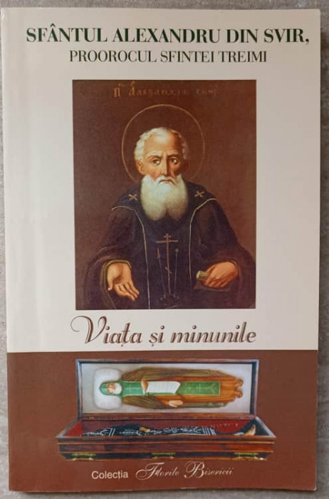 SFANTUL ALEXANDRU DIN SVIR, PROOROCUL SFINTEI TREIMI. VIATA SI MINUNILE-TIPARITA CU BINECUVANTAREA PREA SFINTITU