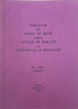 INDICATOR DE NORME DE DEVIZ PENTRU LUCRARI DE IZOLATII LA CONSTRUCTII SI INSTALATII &quot;IZ&quot; - 1981 VOL.2-COLECTIV