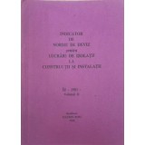 INDICATOR DE NORME DE DEVIZ PENTRU LUCRARI DE IZOLATII LA CONSTRUCTII SI INSTALATII &quot;IZ&quot; - 1981 VOL.2-COLEC-240098