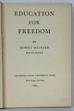 EDUCATION FOR FREEDOM by ROBERT MAYNARD HUTCHINS , 1944