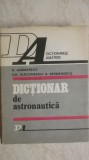 D. Andreescu, Gh. Diaconescu, E. Serbanescu - Dictionar de astronautica, 1983, Albatros