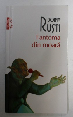 FANTOMA DIN MOARA de DOINA RUSTI , 2017 foto