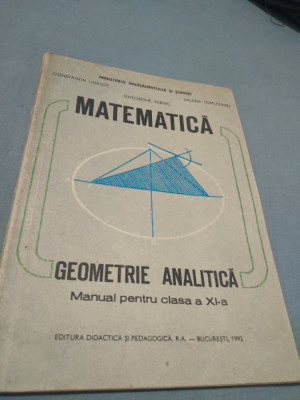 MANUAL GEOMETRIE ANALITICA CLASA XI GHEORGHE VERNIC 1992 foto