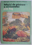 Tehnici de pastrare a alimentelor prin frig &ndash; Gheorghe Mihalca, Veronica Mihalca