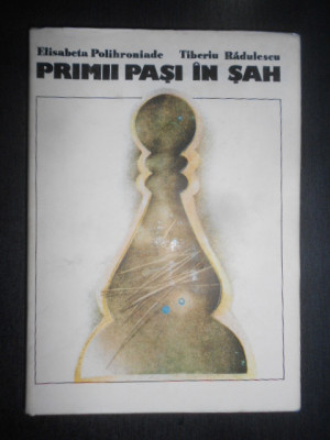 Elisabeta Polihroniade - Primii pasi in sah (1982, editie cartonata) foto