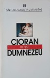 Cioran despre Dumnezeu - Emil Cioran