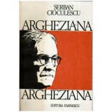 Serban Cioculescu - Argheziana - 107968