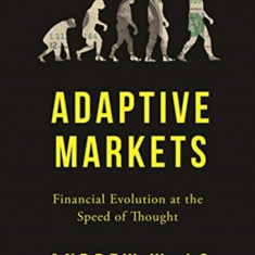 Adaptive Markets: Financial Evolution at the Speed of Thought