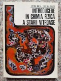 Introducere Chimia Fizica Starii Vitroase - Petru Balta, Editura Academiei, 1971, Romana