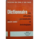 Joseph Hanse - Dictionnaire des difficultes grammaticales et lexicologiques (Editia: 1949)