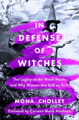 In Defense of Witches: The Legacy of the Witch Hunts and Why Women Are Still on Trial foto