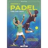 Mindenem a padel - Technika, taktika, szab&aacute;lyok - Michael Werge