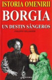 Philippe Erlanger - Borgia. Un destin sangeros