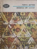 Desenul din covor - Henry James, Minerva, 1986, BPT, Roman, Beletristica, Coperta Necartonata