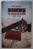 SMERS IN BASARABIA 1944- 1954 de PAVEL MORARU , 2013