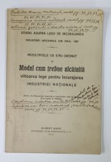 STUDIU ASUPRA LEGII DE INCURAJAREA INDUSTRIEI NATIONALE DIN ANUL 1887 ... MODUL CUM TREBUE ALCATUITA VIITOAREA LEGE ... de N. PAIANU , 1910 *PREZINT
