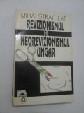 REVIZIONISMUL SI NEOREVIZIONISMUL UNGAR - Mihai Stratulat