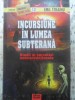 INCURSIUNE IN LUMEA SUBTERANA. CUI APARTINE PLANETA TERRA?!-EMIL STRAINU-269076