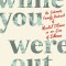 While You Were Out: An Intimate Family Portrait of Mental Illness in an Era of Silence