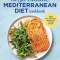 The 30-Minute Mediterranean Diet Cookbook: 101 Easy, Flavorful Recipes for Lifelong Health