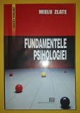 Mielu Zlate - Fundamentele psihologiei (2006, Editura Universitara), carte psihologie