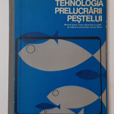 Tehnologia Prelucrarii Pestelui - Manual Pentru Clasa a XII-a ( VEZI DESCRIEREA)