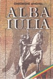 Carte Gheorghe Anghel - Alba Iulia, Sport-Turism, Istorie, 1987, 130 pagini, Format brosat