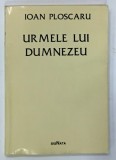 URMELE LUI DUMNEZEU de IOAN PLOSCARU , 1994, PREZINTA INSEMNARI SI SUBLINIERI *