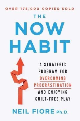 The Now Habit: A Strategic Program for Overcoming Procrastination and Enjoying Guilt-Free Play foto